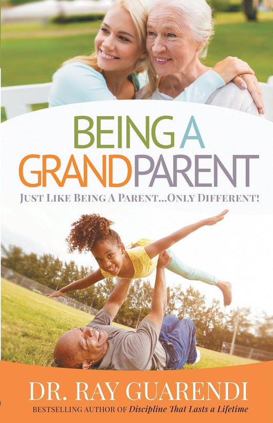 Being a Grandparent: Just Like Being a Parent ... Only Different - 9841