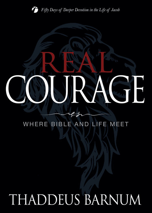 Real Courage: Where Bible and Life Meet (Deeper Devotion (Thaddeus Barnum)) - 2994