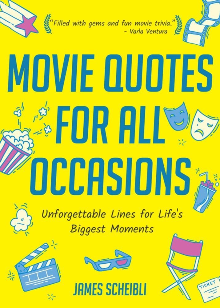 Movie Quotes for All Occasions: Unforgettable Lines for Life's Biggest Moments