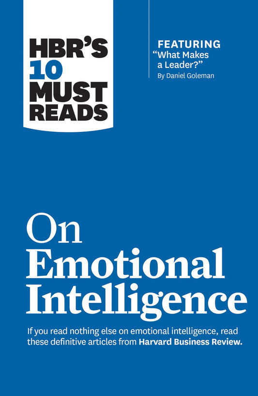 HBR's 10 Must Reads on Emotional Intelligence (with featured article "What Makes a Leader?" by Daniel Goleman)(HBR's 10 Must Reads) - 5347