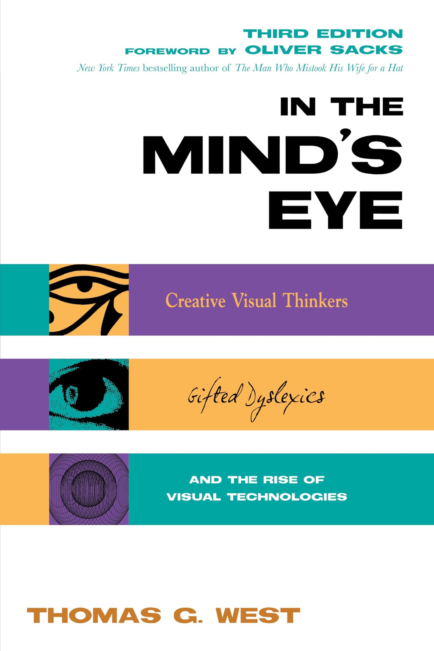 In the Mind's Eye: Creative Visual Thinkers, Gifted Dyslexics, and the Rise of Visual Technologies - 2668
