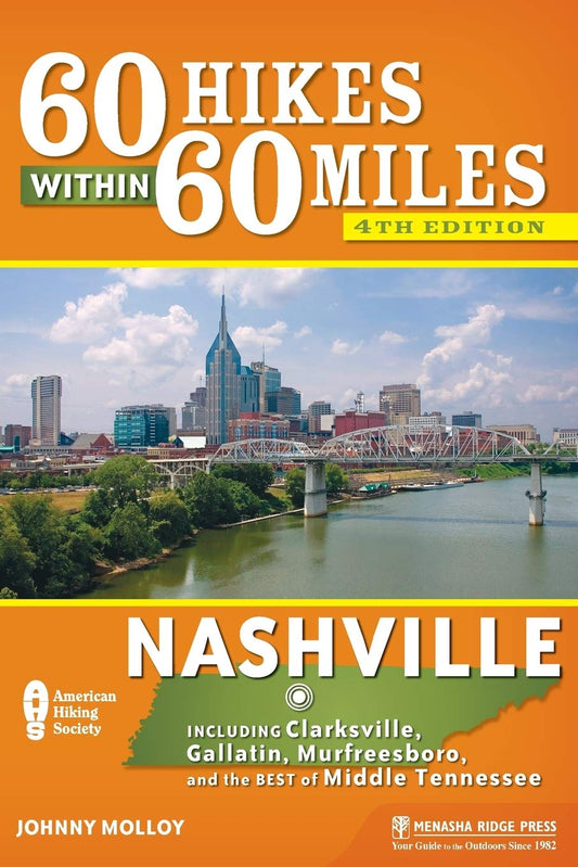 60 Hikes Within 60 Miles: Nashville: Including Clarksville, Gallatin, Murfreesboro, and the Best of Middle Tennessee - 2651