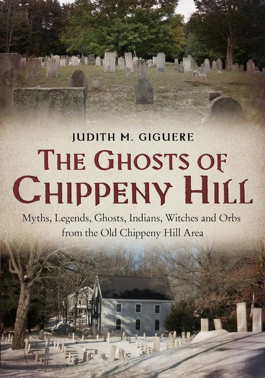 The Ghosts of Chippeny Hill: Myths, Legends, Ghosts, Indians, Witches and Orbs from the Old Chippeny Hill Area - 6192