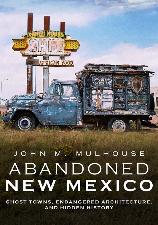 City of Dust: Abandoned New Mexico (America Through Time) - 6778