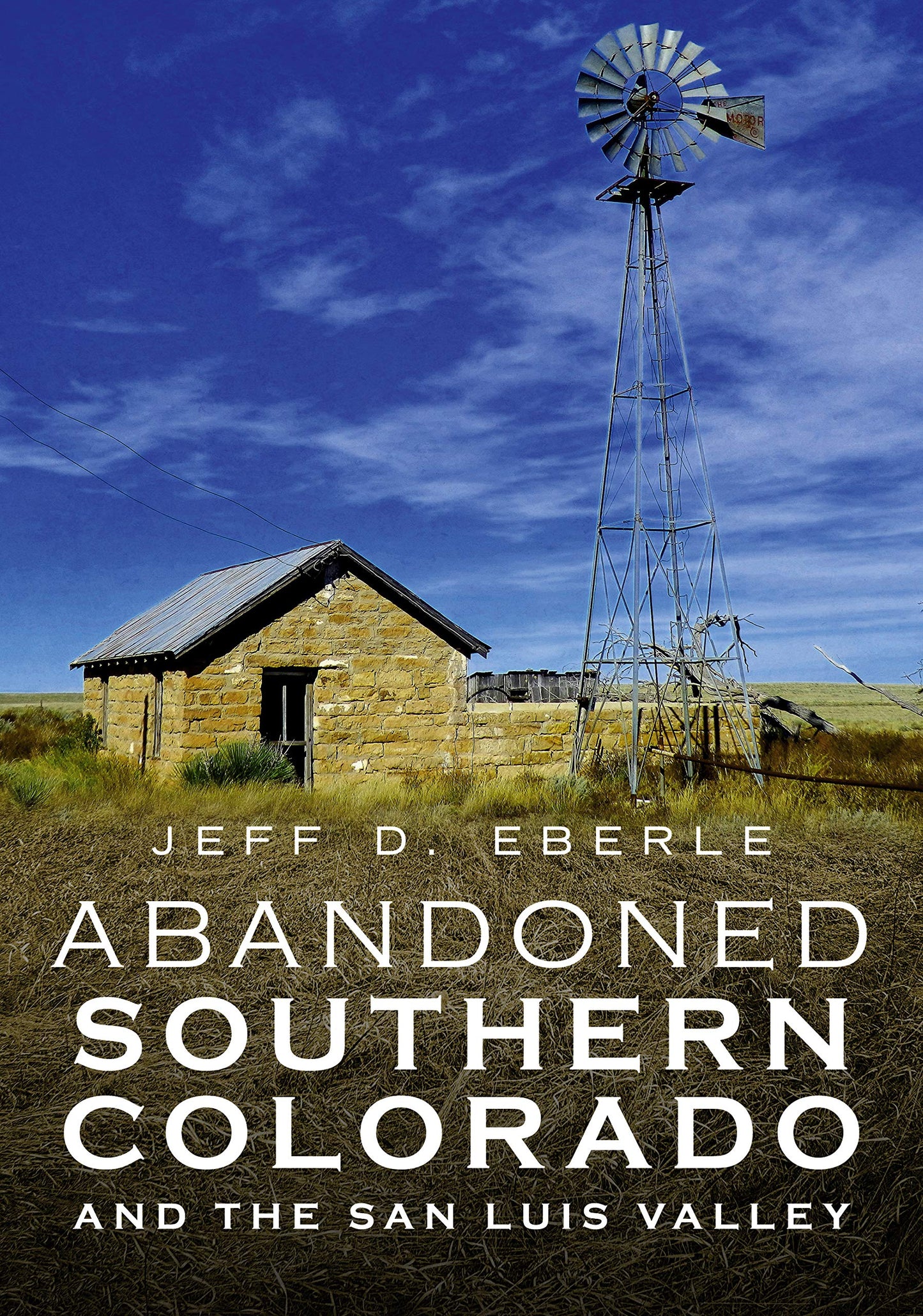 Abandoned Southern Colorado and the San Luis Valley (America Through Time) - 6294
