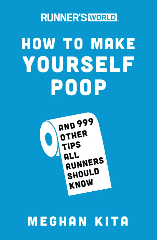 Runner's World How to Make Yourself Poop: And 999 Other Tips All Runners Should Know - 305
