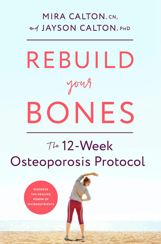 Rebuild Your Bones: The 12-Week Osteoporosis Protocol - 9067