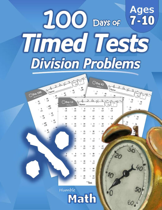 Humble Math - 100 Days of Timed Tests: Division: Grades 3-5, Math Drills, Digits 0-12, Reproducible Practice Problems - 2514