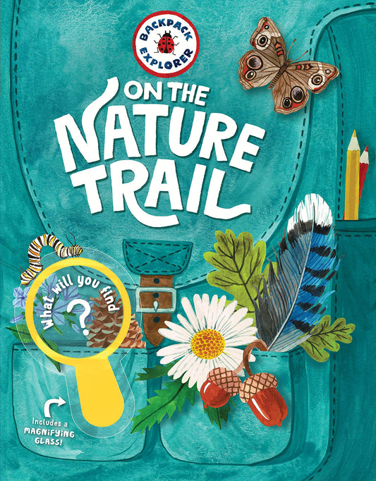 Backpack Explorer: On the Nature Trail: What Will You Find? - 8551