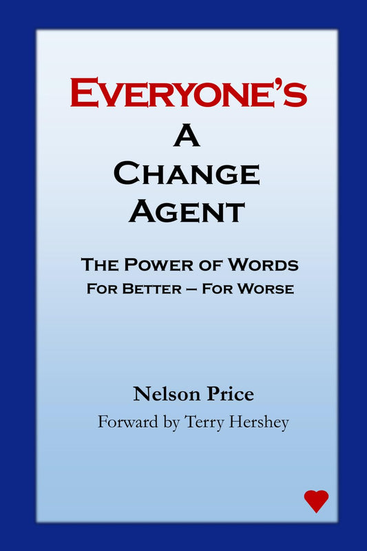 Everyone's a Change Agent: The Power of Words For Better – For Worse