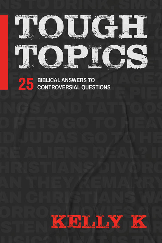 Tough Topics: 25 Biblical Answers to Controversial Questions - 5413
