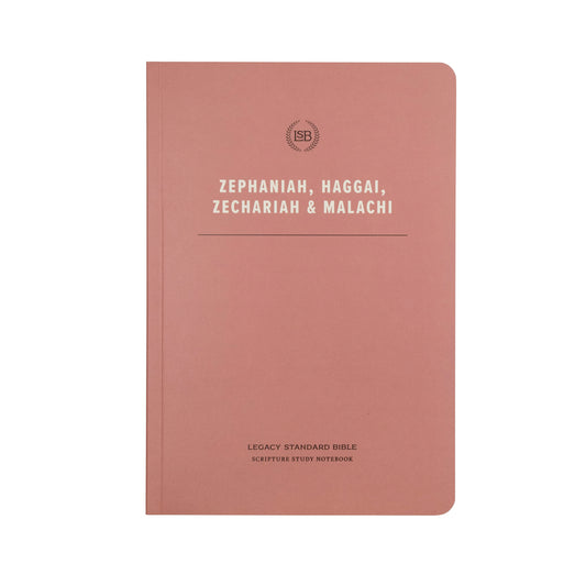 LSB Scripture Study Notebook: Zephaniah, Haggai, Zechariah, Malachi (Journal Edition of the Legacy Standard Bible in Single Column, Lay-Flat Format with Lined Pages Next to Each Page of Text)