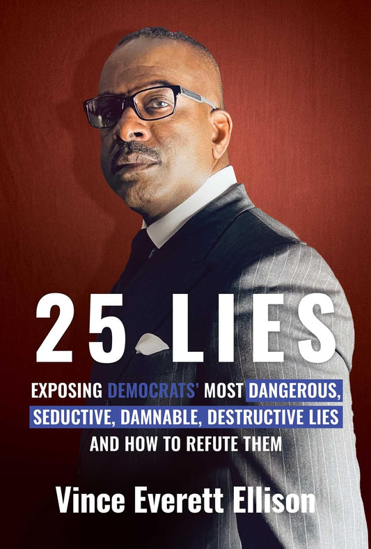 25 Lies: Exposing Democrats' Most Dangerous, Seductive, Damnable, Destructive Lies and How to Refute Them - 9466