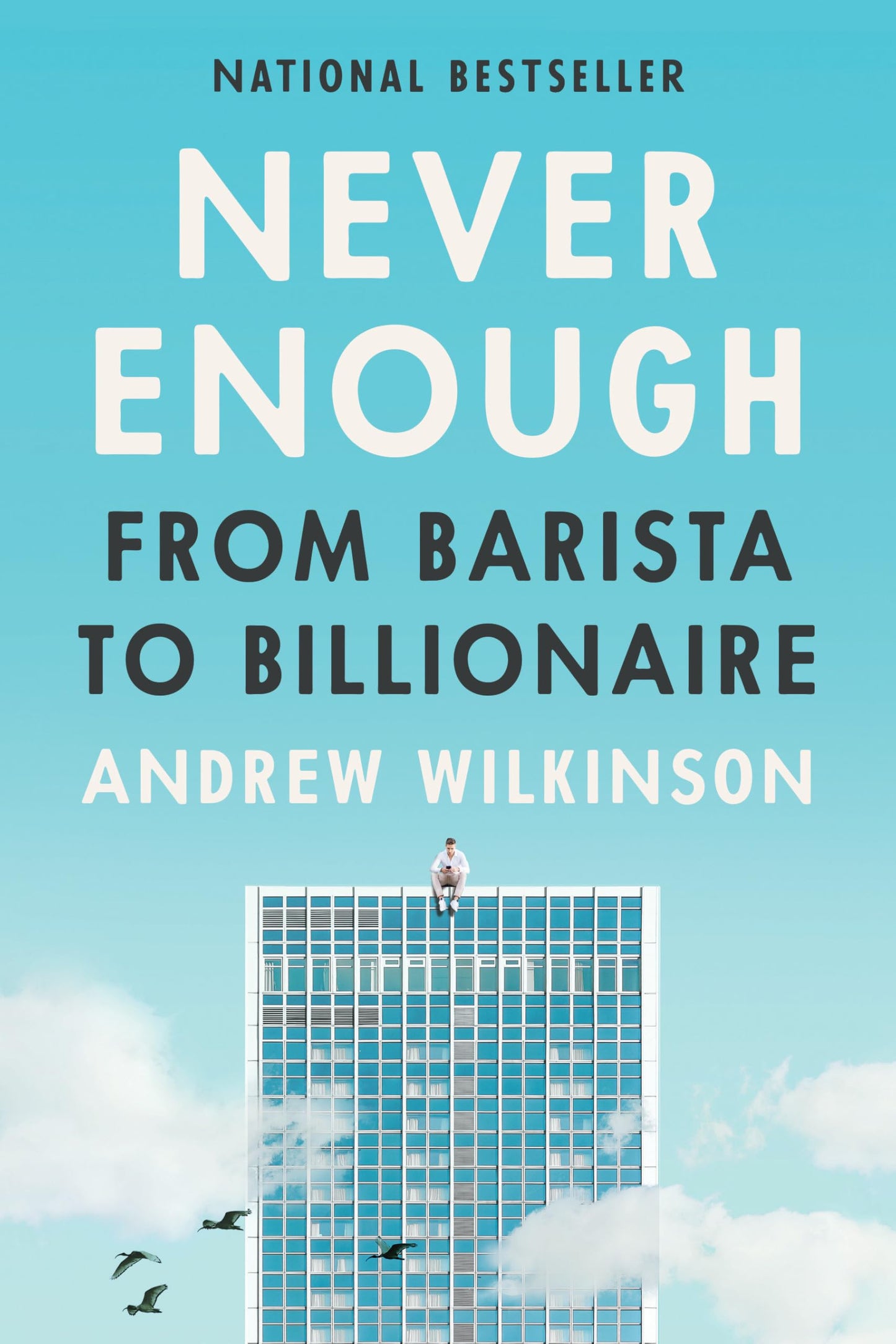 Never Enough: From Barista to Billionaire - 9434