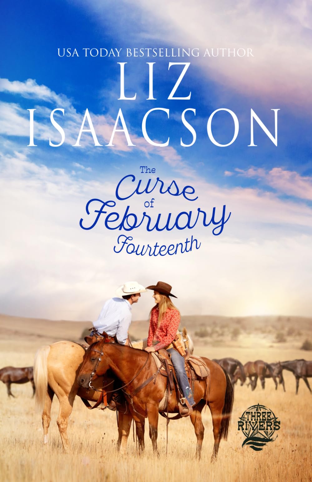 The Curse of February Fourteenth: Christian Contemporary Romance (Three Rivers Ranch Romance™) - 5745