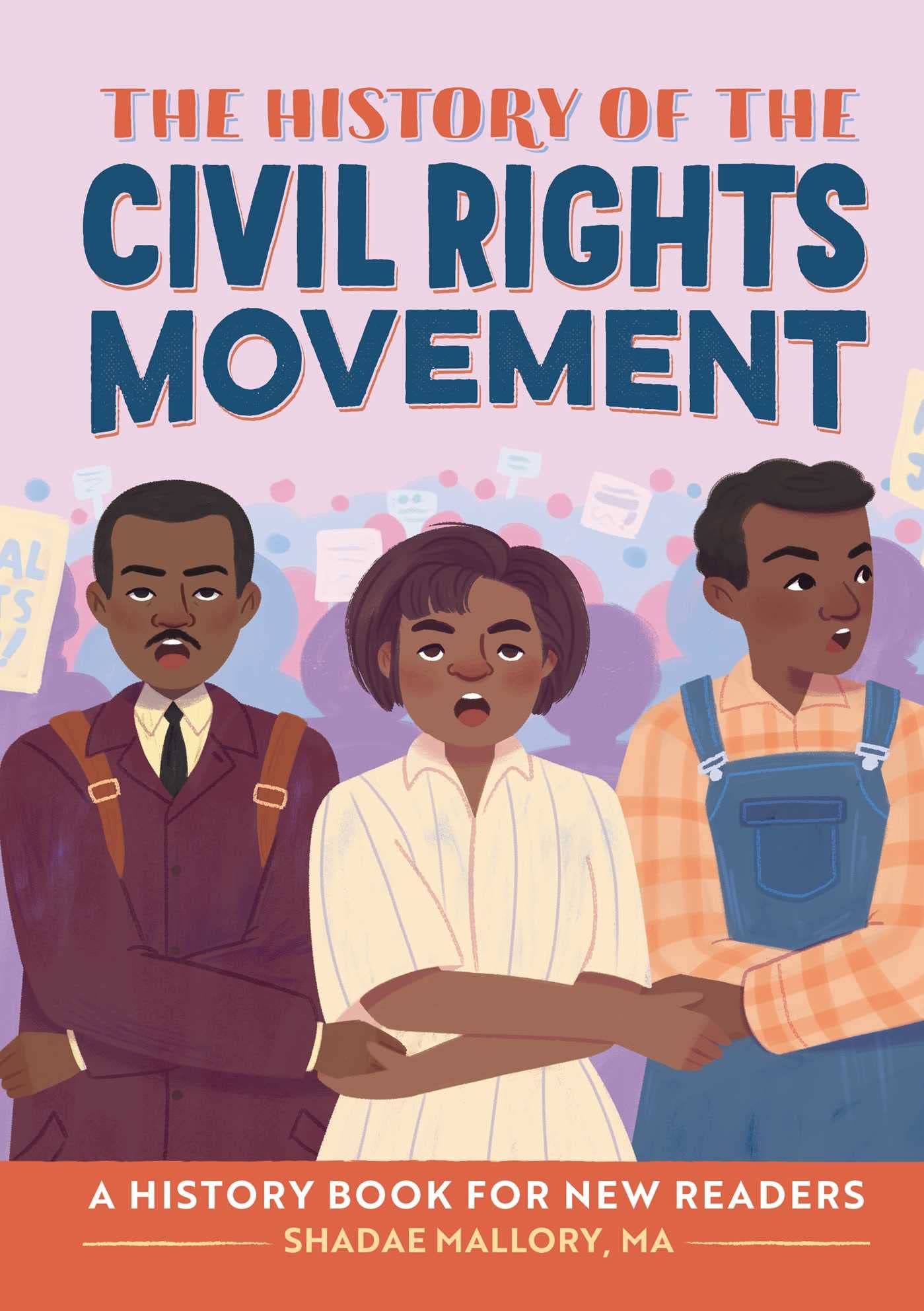 The History of the Civil Rights Movement: Notable Events for Young Readers (The History Of: A Biography Series for New Readers)