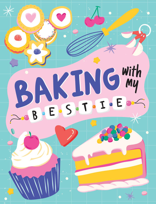Baking With My Bestie