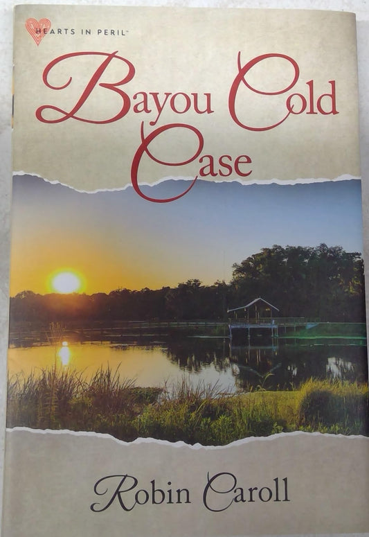 Bayou Cold Case by Robin Caroll - 216