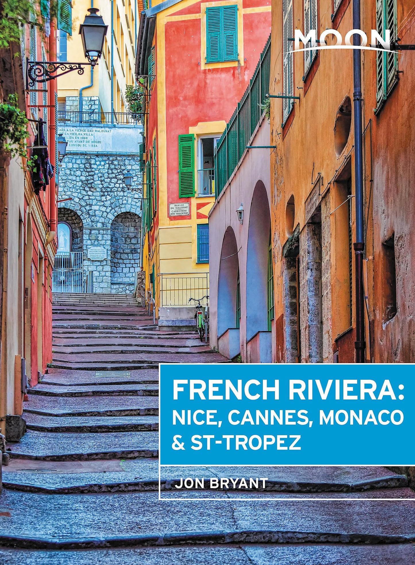 Moon French Riviera: Nice, Cannes, Saint-Tropez, and the Hidden Towns in Between (Travel Guide)
