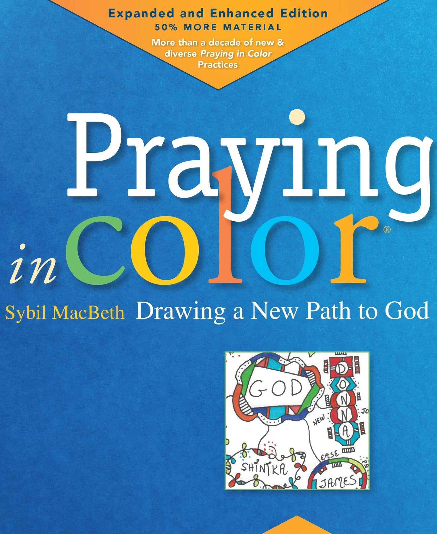 Praying in Color: Drawing a New Path to God: Expanded and Enhanced Edition (Volume 1)