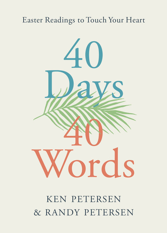 40 Days. 40 Words.: Easter Readings to Touch Your Heart - 7197