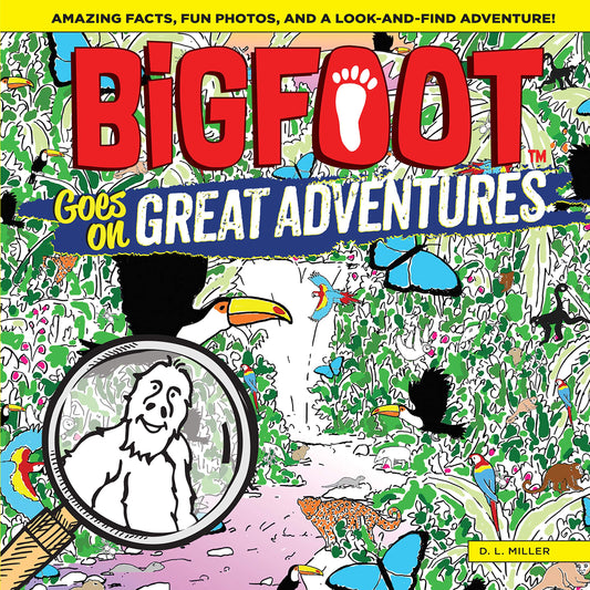 BigFoot Goes on Great Adventures: Amazing Facts, Fun Photos, and a Look-and-Find Adventures! (Happy Fox Books) Search for Over 500 Items in 10 Big 2-Page Puzzles in the Rainforest, Himalayas, & More