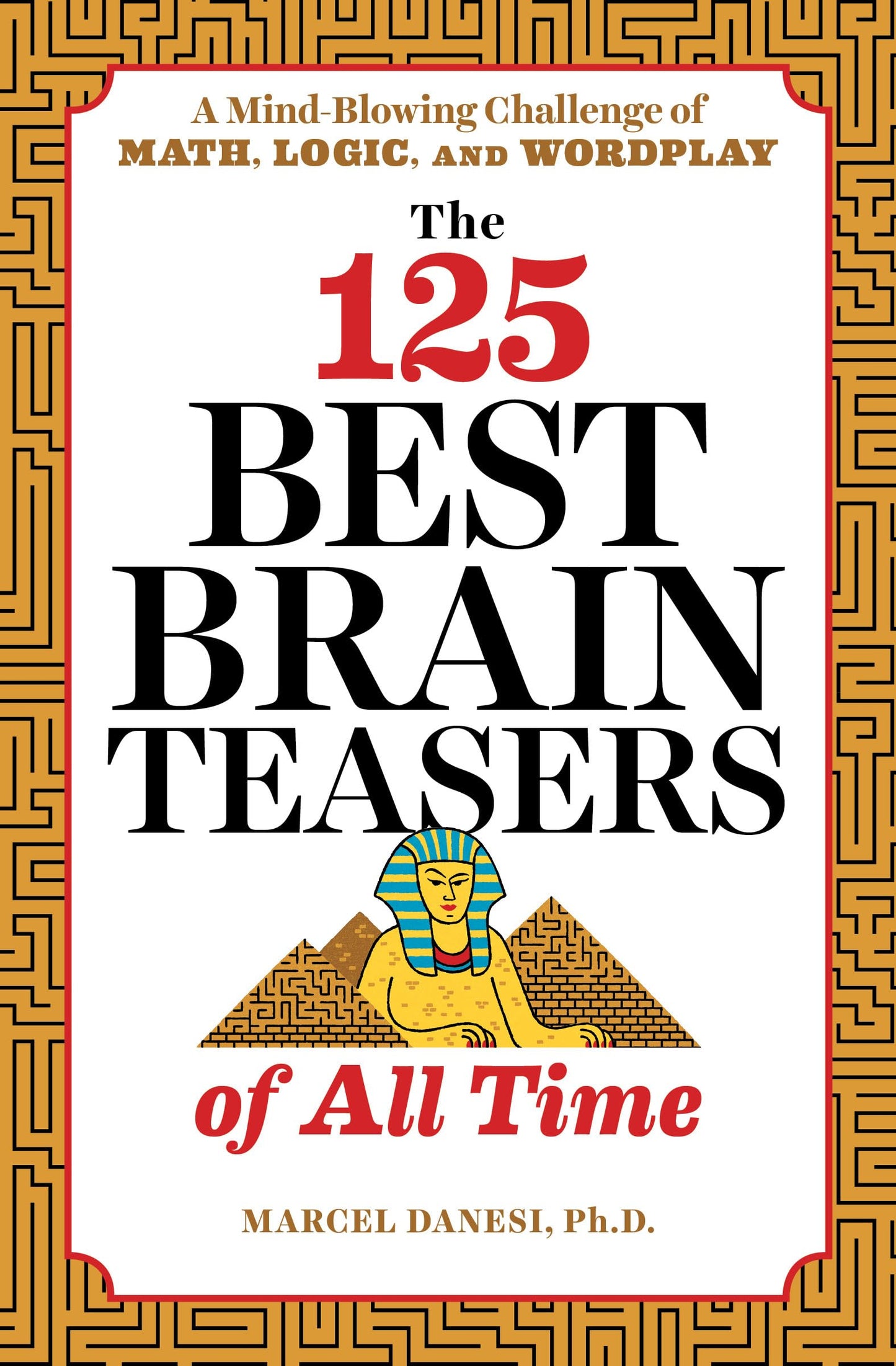 The 125 Best Brain Teasers of All Time: A Mind-Blowing Challenge of Math, Logic, and Wordplay - 7685