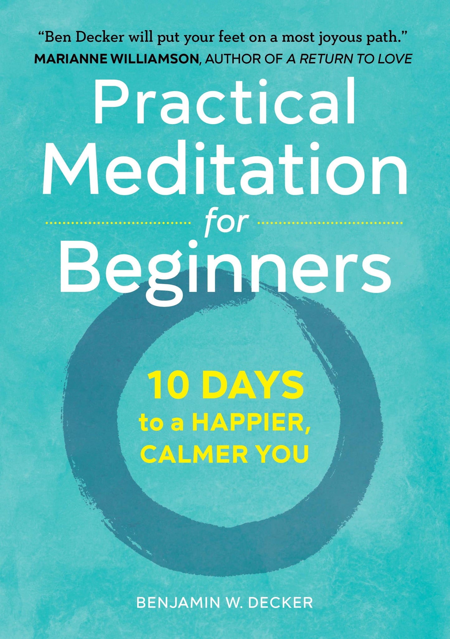 Practical Meditation for Beginners: 10 Days to a Happier, Calmer You - 8004