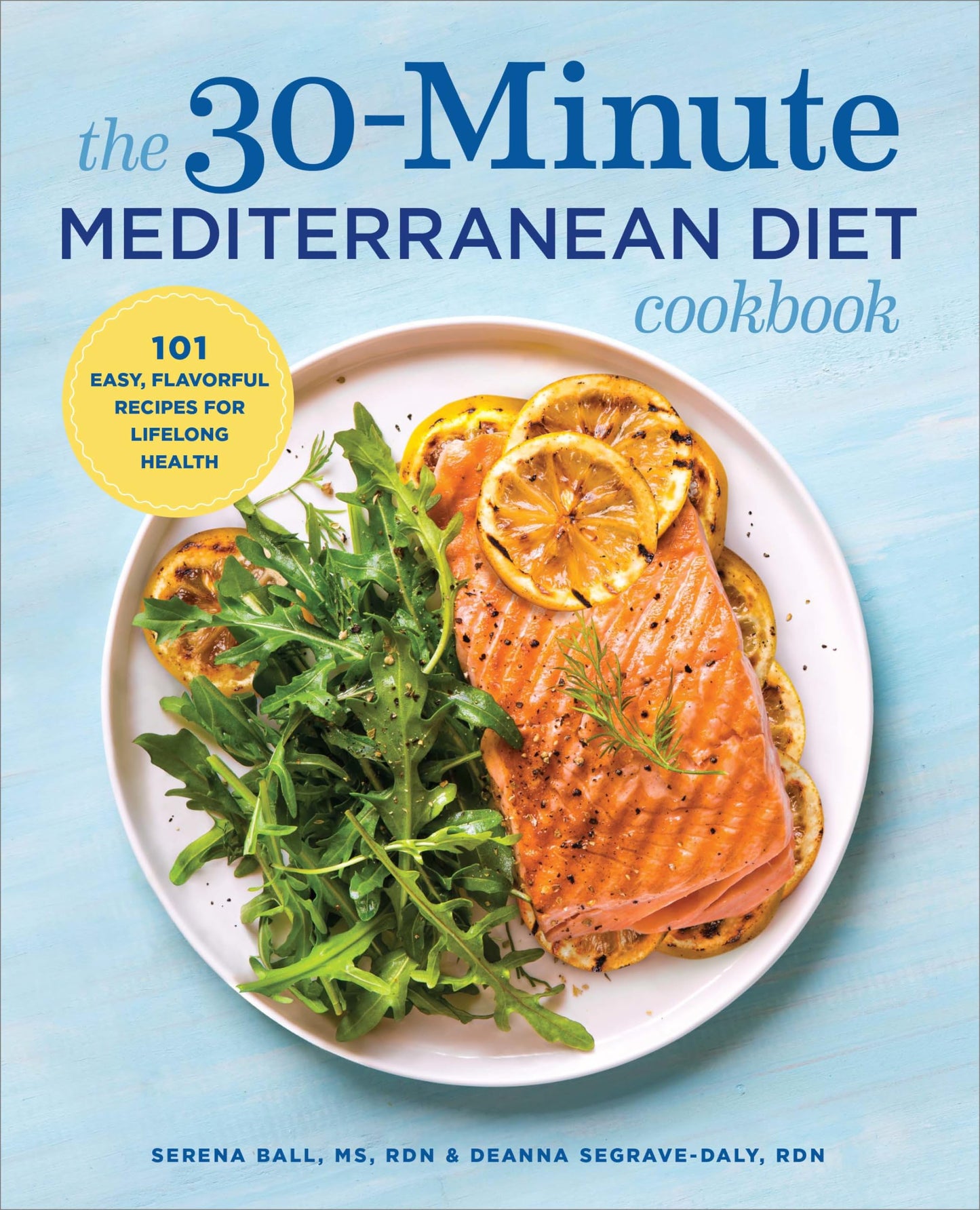 The 30-Minute Mediterranean Diet Cookbook: 101 Easy, Flavorful Recipes for Lifelong Health - 3373