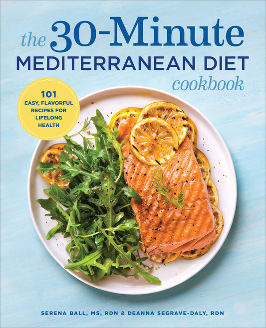 The 30-Minute Mediterranean Diet Cookbook: 101 Easy, Flavorful Recipes for Lifelong Health - 3373