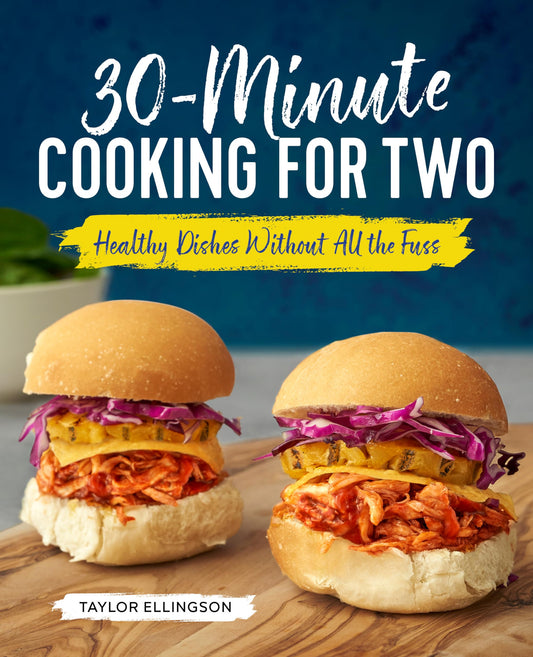 30-Minute Cooking for Two: Healthy Dishes Without All the Fuss - 5231