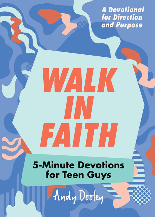 Walk in Faith: 5-Minute Devotions for Teen Guys - 8572