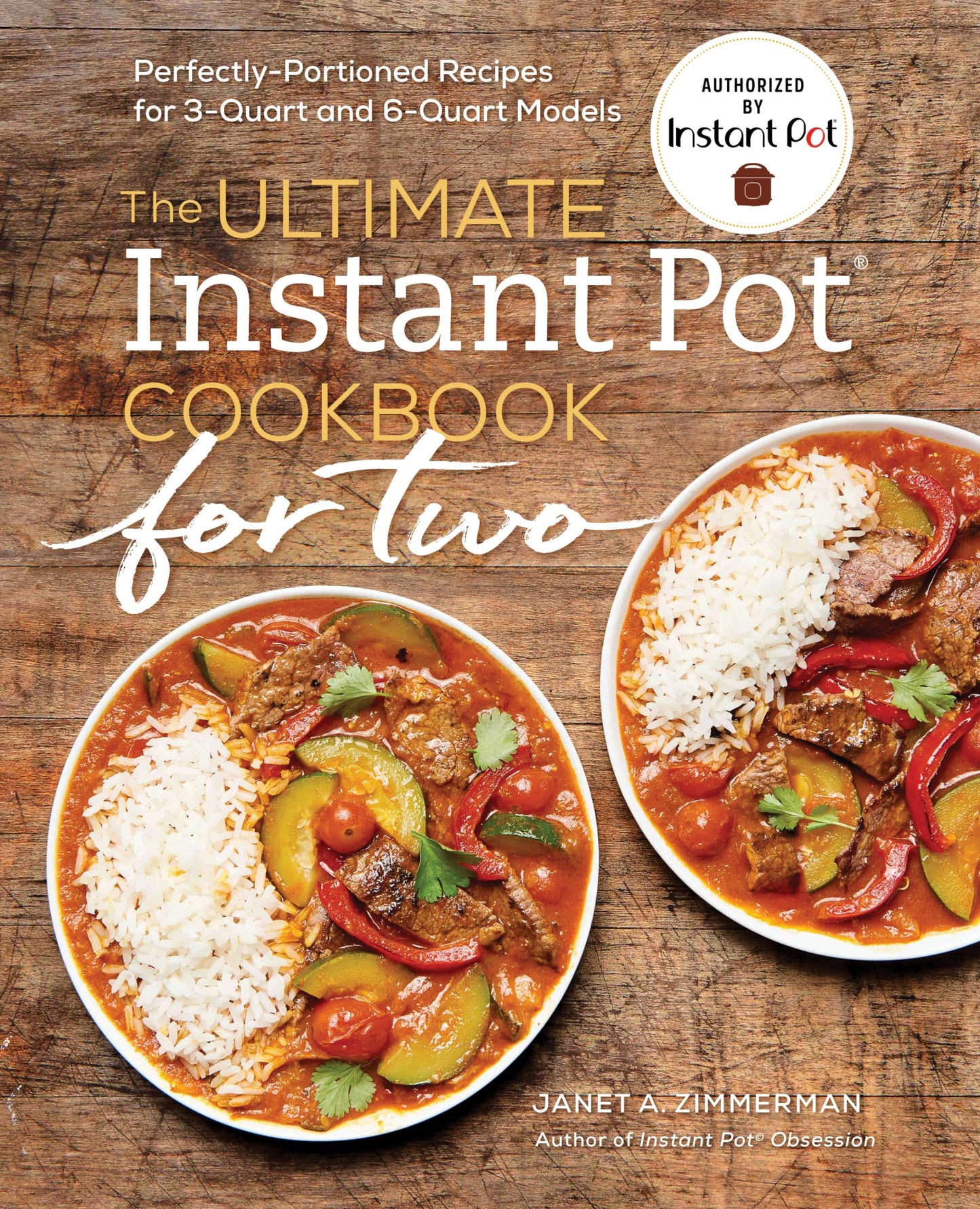 The Ultimate Instant Pot® Cookbook for Two: Perfectly Portioned Recipes for 3-Quart and 6-Quart Models - 3191