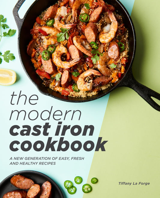 The Modern Cast Iron Cookbook: A New Generation of Easy, Fresh, and Healthy Recipes - 2364