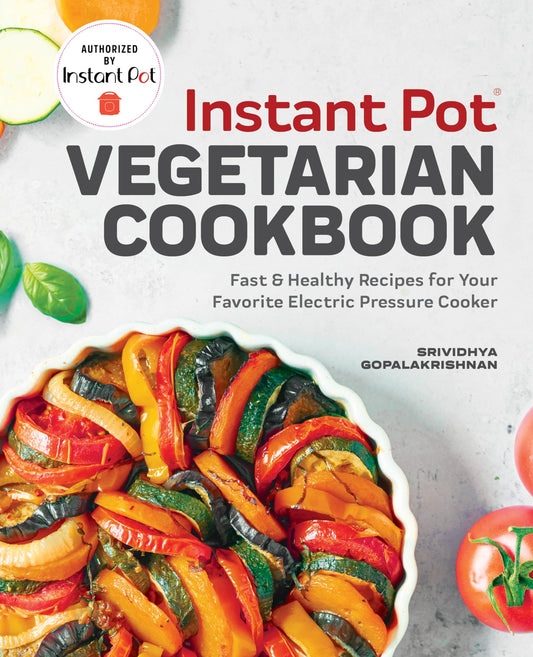 Instant Pot® Vegetarian Cookbook: Fast and Healthy Recipes for Your Favorite Electric Pressure Cooker - 1905