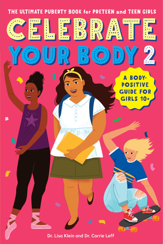 Celebrate Your Body 2: The Ultimate Puberty Book for Preteen and Teen Girls - 7013