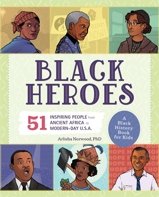 Black Heroes: A Black History Book for Kids: 51 Inspiring People from Ancient Africa to Modern-Day U.S.A. (History's Greatest Heroes) - 3335