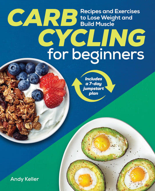 Carb Cycling for Beginners: Recipes and Exercises to Lose Weight and Build Muscle - 5800