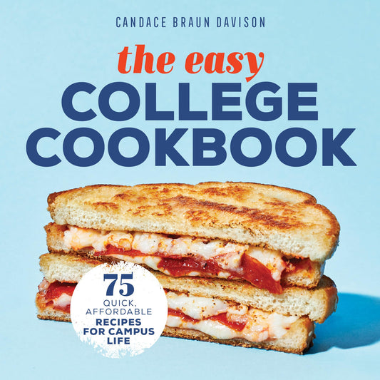 The Easy College Cookbook: 75 Quick, Affordable Recipes for Campus Life - 7668