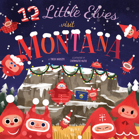 12 Little Elves Visit Montana (12 Little Elves, 6) (Volume 6) - 1051