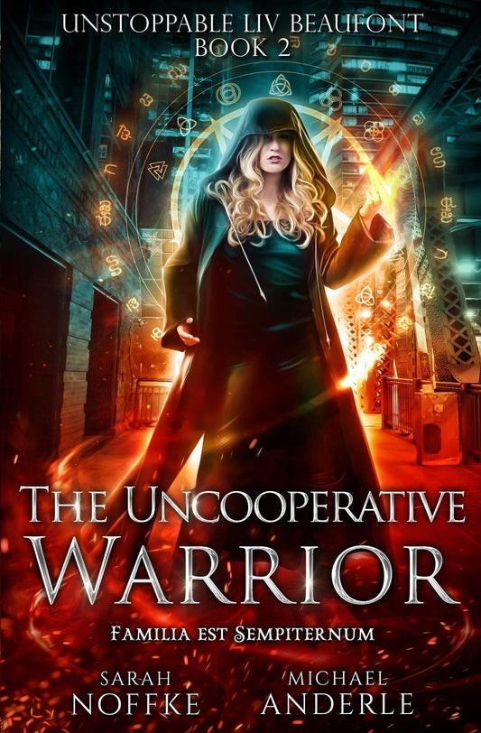 The Uncooperative Warrior (Unstoppable Liv Beaufont) - 1381