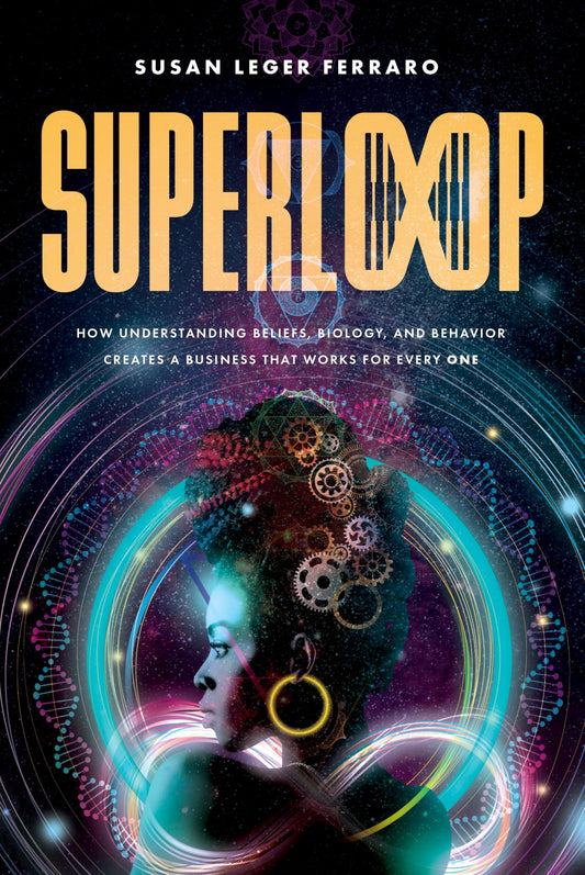 SuperLoop: How Understanding Beliefs, Biology, and Behavior Creates a Business that Works for Every One - 3719