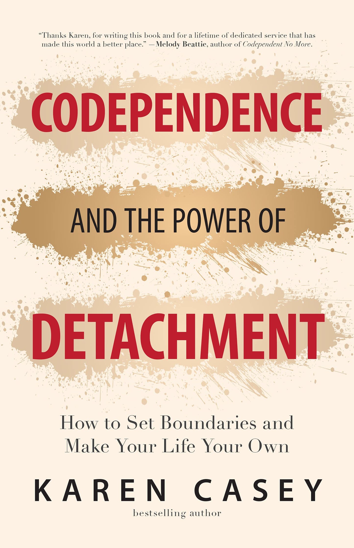 Codependence and the Power of Detachment: How to Set Boundaries and Make Your Life Your Own (For Adult Children of Alcoholics and Other Addicts) - 2375
