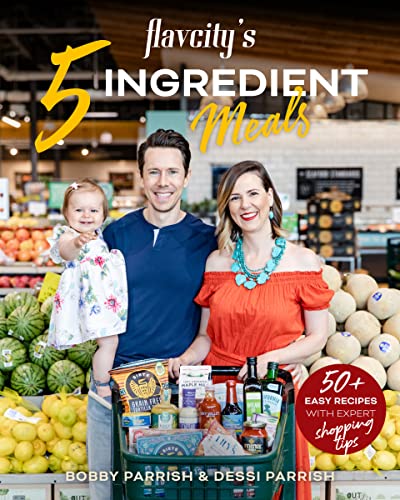 FlavCity's 5 Ingredient Meals: 50 Easy & Tasty Recipes Using the Best Ingredients from the Grocery Store (Heart Healthy Budget Cooking) - 1421