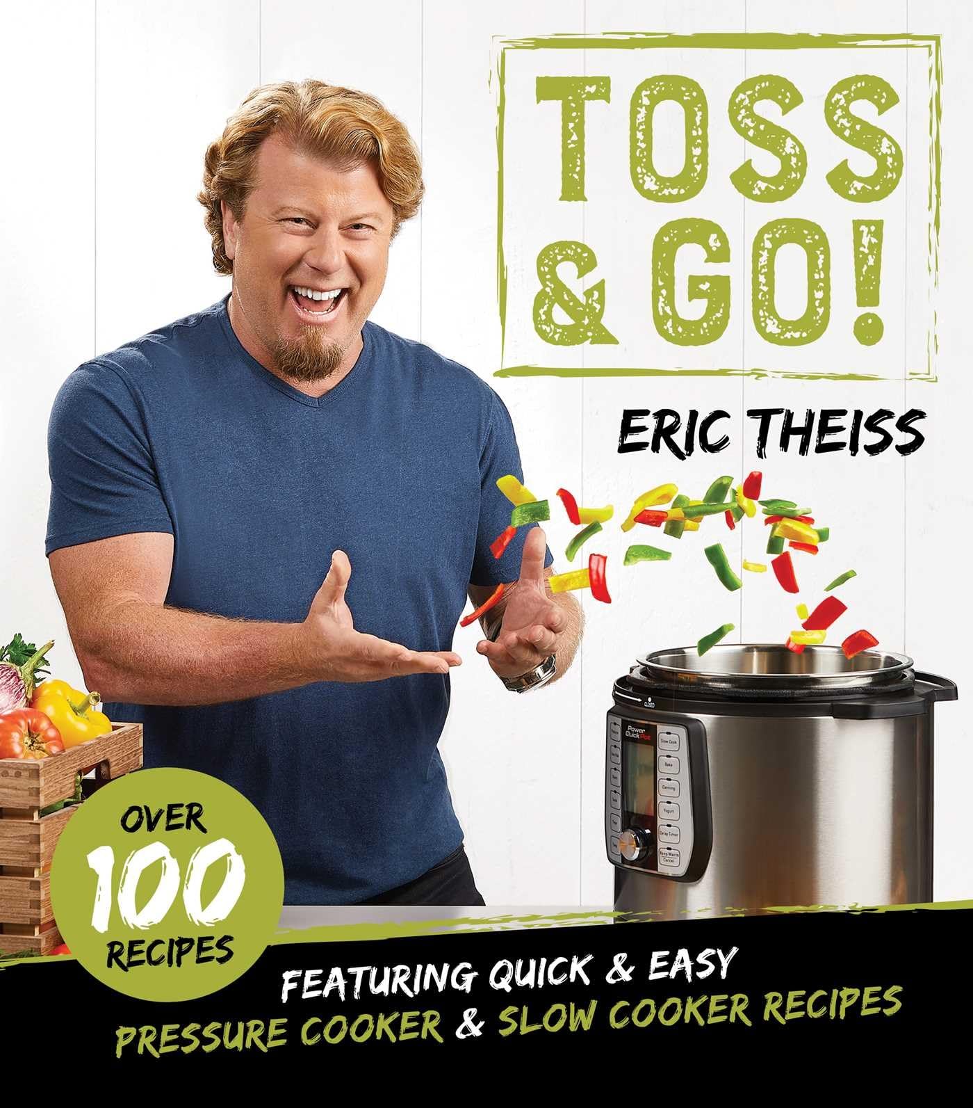 Toss & Go!: Featuring Quick & Easy Pressure Cooker & Slow Cooker Recipes - 2225