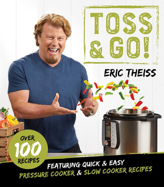 Toss & Go!: Featuring Quick & Easy Pressure Cooker & Slow Cooker Recipes - 2225