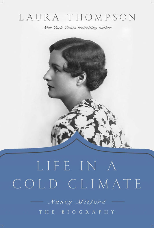 Life in a Cold Climate: Nancy Mitford; The Biography - 7448