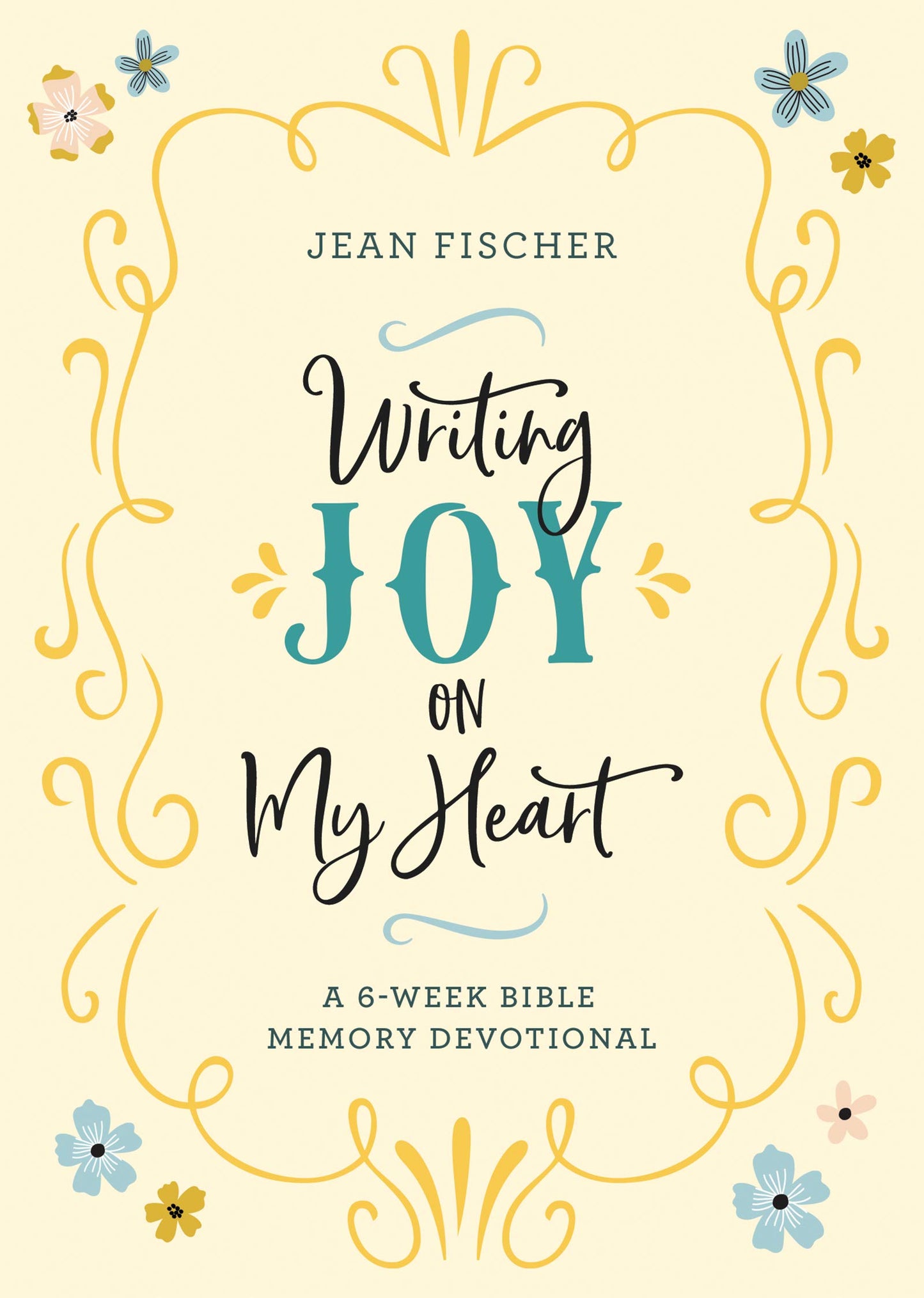 Writing Joy on My Heart: A 6-Week Bible Memory Devotional - 7724