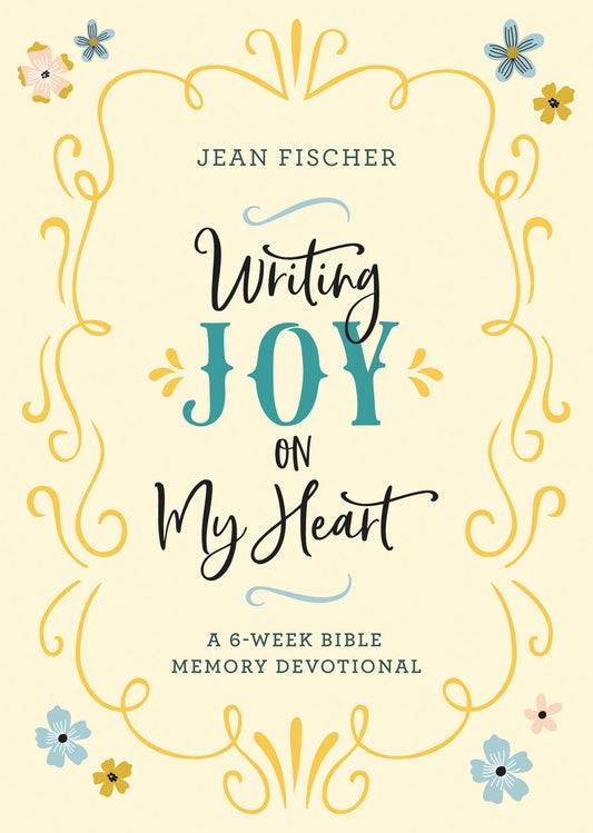 Writing Joy on My Heart: A 6-Week Bible Memory Devotional - 7724