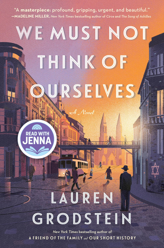 We Must Not Think of Ourselves: A Novel - 3191